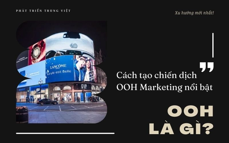 OOH là gì? Cách tạo chiến dịch OOH Marketing nổi bật | Xu hướng mới nhất